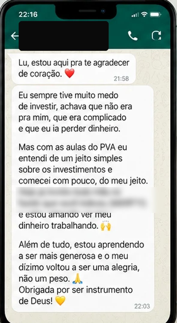 Print de conversa: uma aluna conta que tinha muito medo de investir e que, com as aulas do PVA, entendeu o assunto de um jeito simples e começou com pouco.